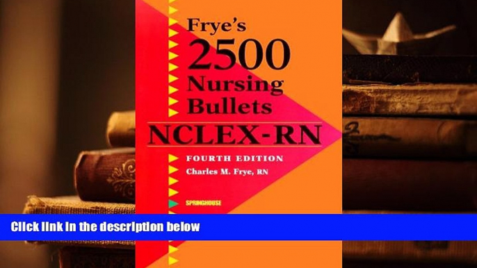 Best Ebook  Frye s 2500 Nursing Bullets for NCLEX-RN  For Full