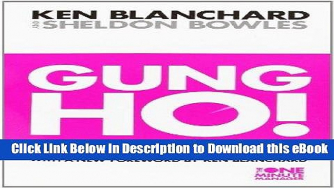 Read Online The Gung Ho!: Turn on the People in Any Organization (The One Minute Manager) For Kindle