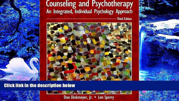 READ book Counseling and Psychotherapy: An Integrated, Individual Psychology Approach (3rd