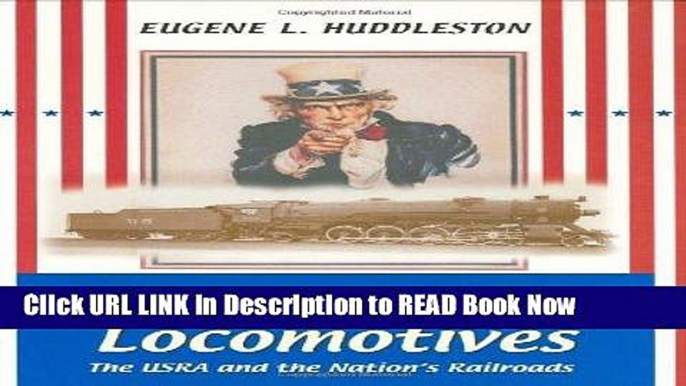 eBook Free Uncle Sam s Locomotives: The USRA and the Nation s Railroads (Railroads Past and