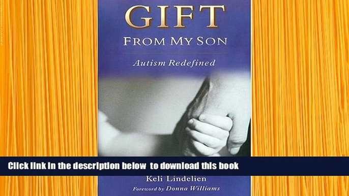 FREE [DOWNLOAD] Gift from My Son: Autism Redefined Keli Lindelien For Ipad