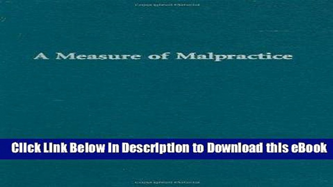 eBook Free A Measure of Malpractice: Medical Injury, Malpractice Litigation, and Patient