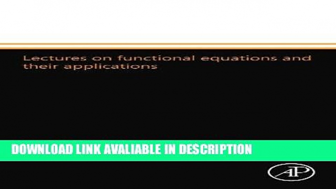 Read Book Lectures on functional equations and their applications Read Online