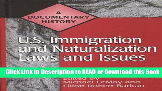 Download Free U.S. Immigration and Naturalization Laws and Issues: A Documentary History (Primary