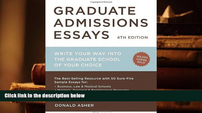 Popular Book  Graduate Admissions Essays, Fourth Edition: Write Your Way into the Graduate School