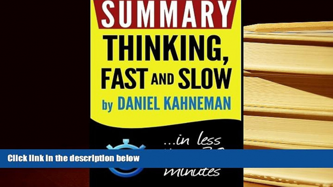 Popular Book  Summary: Thinking Fast and Slow: in less than 30 minutes (Daniel Kahneman)  For