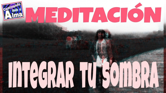 MEDITACIÓN para Integrar tu sombra.