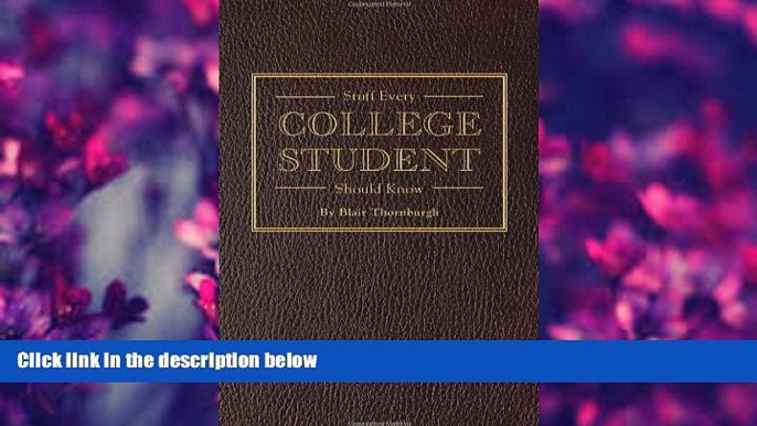 DOWNLOAD [PDF] Stuff Every College Student Should Know (Stuff You Should Know) Blair Thornburgh