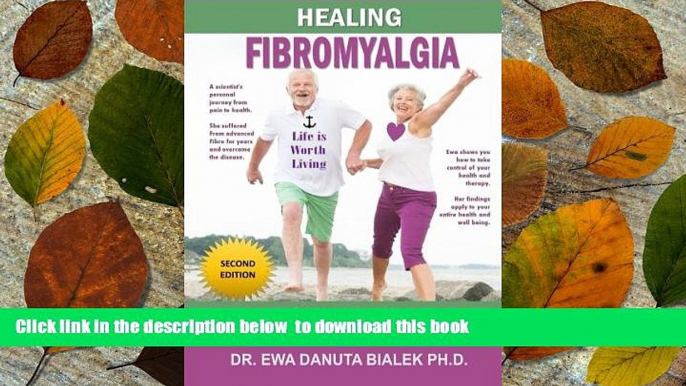 FREE [DOWNLOAD] Healing Fibromyalgia: A medical researcher?s personal journey out of the pain  and