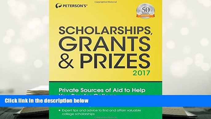 Popular Book  Scholarships, Grants   Prizes 2017 (Peterson s Scholarships, Grants   Prizes)  For