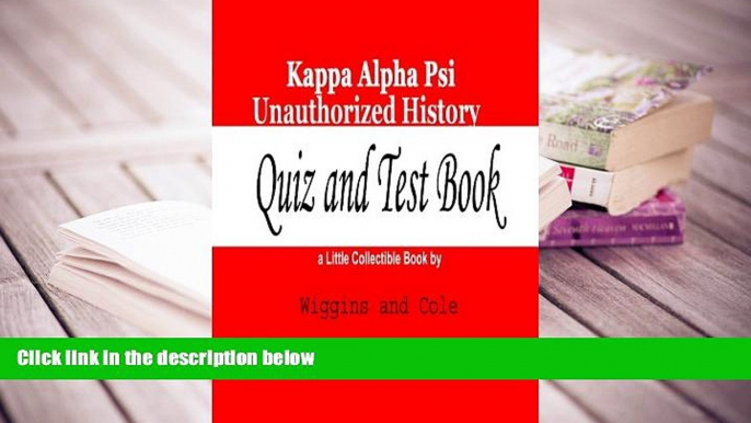 Read Online  Kappa Alpha Psi Unauthorized History: Quiz and Test Book Full Book