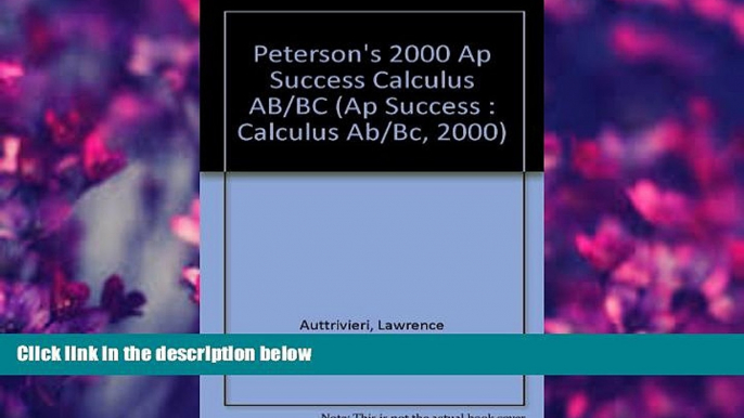 READ book Peterson s 2000 Ap Success: Calculus Ab/Bc (Ap Success : Calculus Ab/Bc, 2000) Lawrence