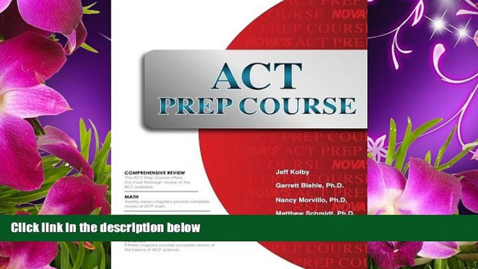 READ book ACT Prep Course: The Most Comprehensive ACT Book Available Jeff Kolby Pre Order