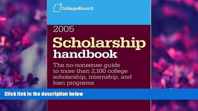 READ book Scholarship Handbook 2005 (College Board Scholarship Handbook, 8th Edition) The College