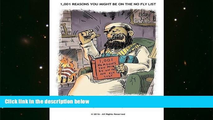 PDF  1,001 REASONS YOU MIGHT BE ON THE NO FLY LIST: 1,001 Reasons You Might Be On The No Fly List