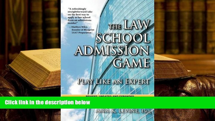 Best Ebook  The Law School Admission Game: Play Like an Expert, Second Edition (Law School