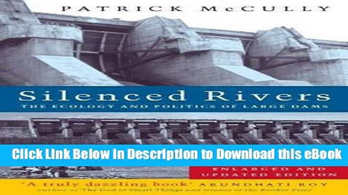 PDF [FREE] Download Silenced Rivers: The Ecology and Politics of Large Dams Free Audiobook