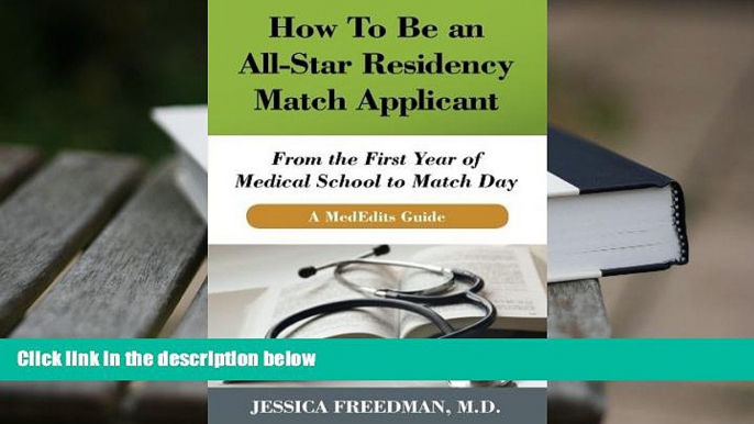 Best Ebook  How To Be an All-Star Residency Match Applicant: From the First Year of  Medical