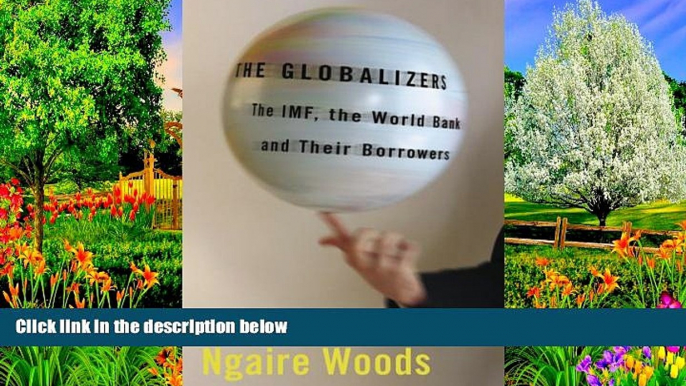 Best Ebook  The Globalizers: The IMF, the World Bank, and Their Borrowers (Cornell Studies in