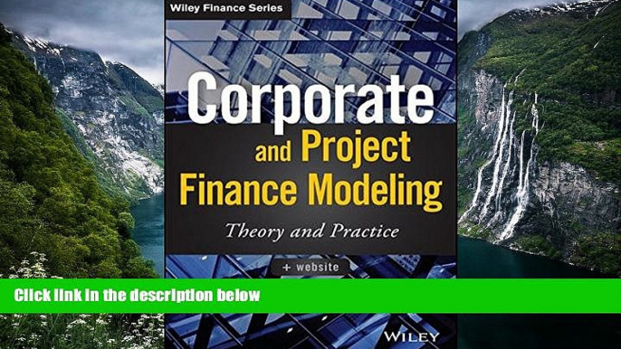 Popular Book  Corporate and Project Finance Modeling: Theory and Practice (Wiley Finance)  For