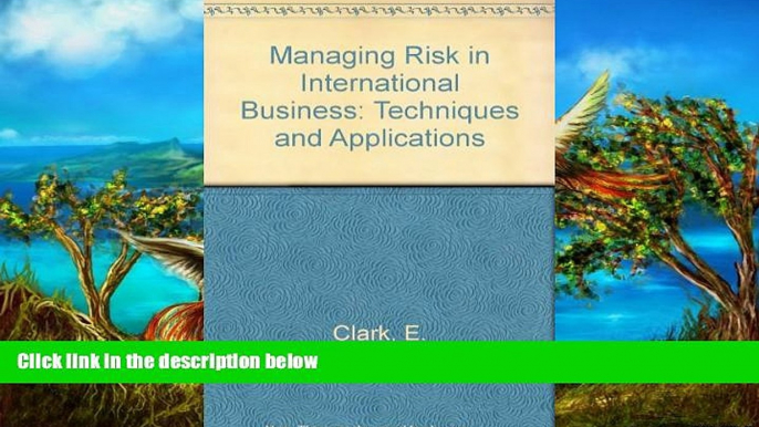 Best Ebook  Managing Risk in International Business Techniques Applications  For Kindle