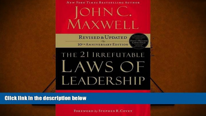 Best Ebook  The 21 Irrefutable Laws of Leadership: Follow Them and People Will Follow You (10th