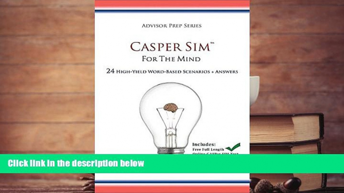 Best Ebook  Casper Sim for the Mind: 24 High-Yield Word-Based Scenarios + Answers (Advisor Prep)