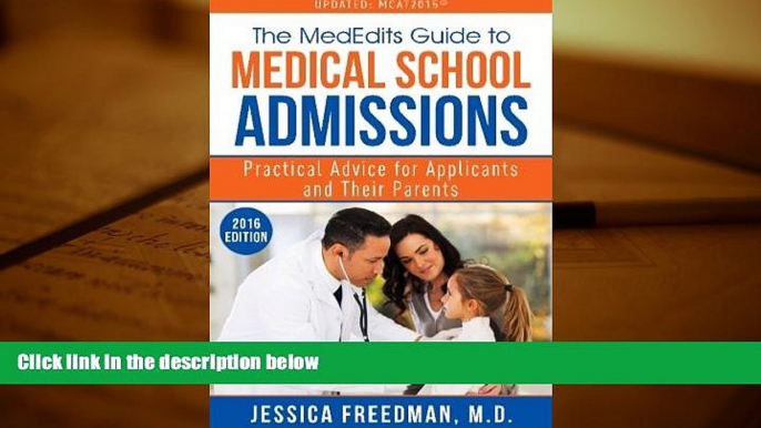 Best Ebook  The MedEdits Guide to Medical School Admissions: Practical Advice for Applicants and