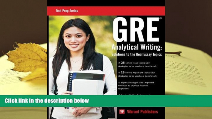 Best Ebook  GRE Analytical Writing: Solutions to the Real Essay Topics (Test Prep Series)  For