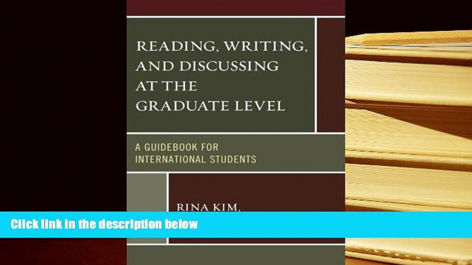 Best Ebook  Reading, Writing, and Discussing at the Graduate Level: A Guidebook for International