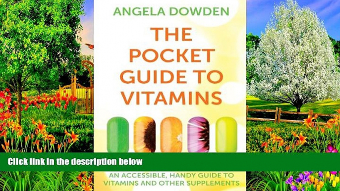 PDF [Free] Download  The Pocket Guide to Vitamins: An Accessible, Handy Guide to Vitamins and