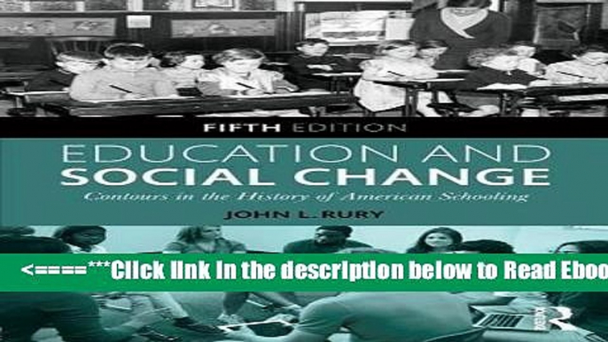 Read Education and Social Change: Contours in the History of American Schooling Popular Collection