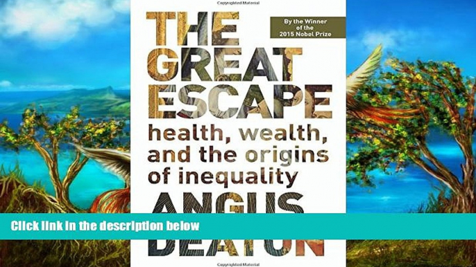 Popular Book  The Great Escape: Health, Wealth, and the Origins of Inequality  For Trial