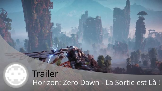 Trailer - Horizon: Zero Dawn (Le Hit PS4 est de Sortie !)