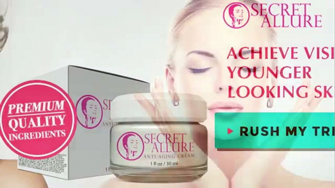 Secret Allure Cream Reviews: Natural Anti Aging Skin Cream Does It Really Work?