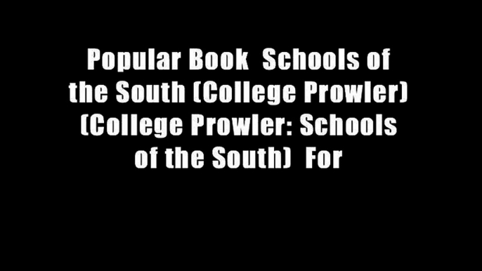 Popular Book  Schools of the South (College Prowler) (College Prowler: Schools of the South)  For