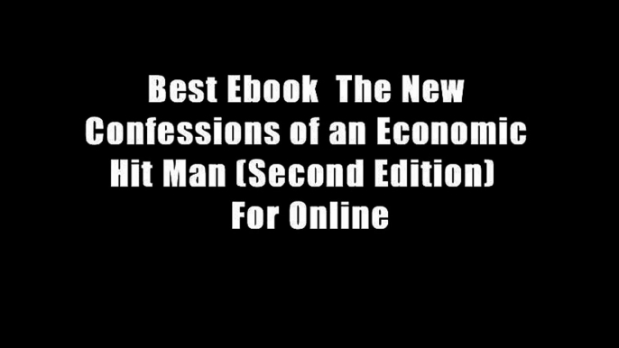 Best Ebook  The New Confessions of an Economic Hit Man (Second Edition)  For Online