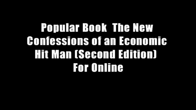 Popular Book  The New Confessions of an Economic Hit Man (Second Edition)  For Online