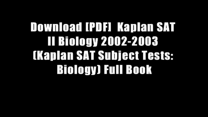 Download [PDF]  Kaplan SAT II Biology 2002-2003 (Kaplan SAT Subject Tests: Biology) Full Book