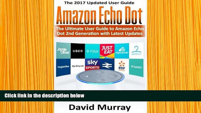 READ book Amazon Echo: Dot:The Ultimate User Guide to Amazon Echo Dot 2nd Generation with Latest