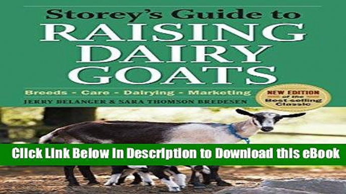 eBook Free Storey s Guide to Raising Dairy Goats, 4th Edition: Breeds, Care, Dairying, Marketing