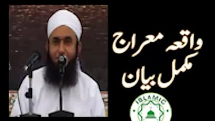 Waqia e Meraj Bayan By Maulana Tariq Jameel Sahab 2017 urdu/hindi