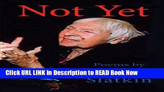 eBook Free Not Yet: A Care-giving Collage Free Audiobook