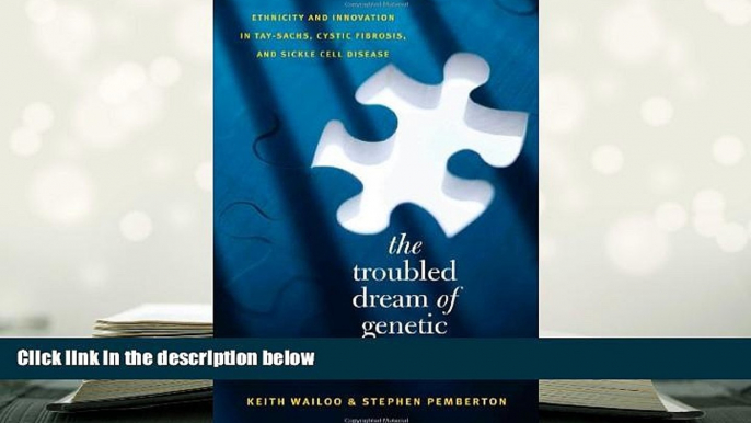 Kindle eBooks  The Troubled Dream of Genetic Medicine: Ethnicity and Innovation in Tay-Sachs,