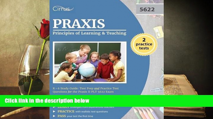 Best Ebook  Praxis Principles of Learning and Teaching K-6 Study Guide: Test Prep and Practice