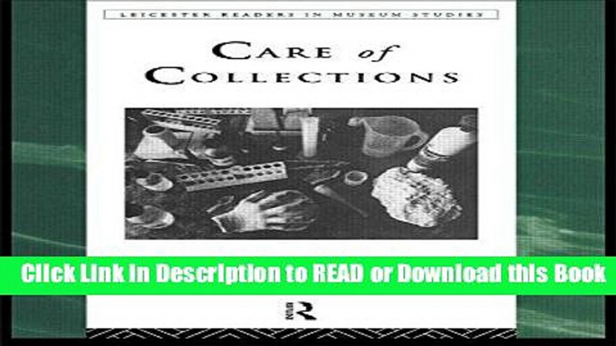 PDF Online Care of Collections (Leicester Readers in Museum Studies) Online Free