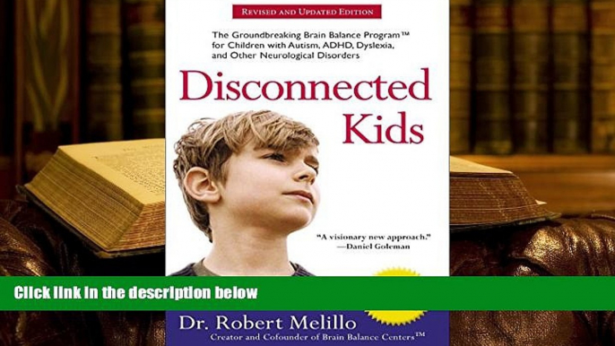 Epub Disconnected Kids: The Groundbreaking Brain Balance Program for Children with Autism, ADHD,