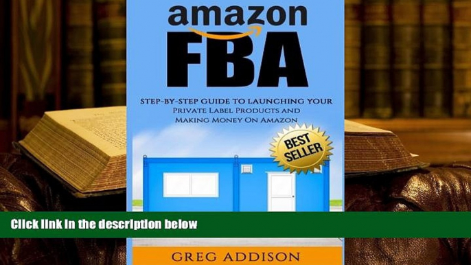 Popular Book  Amazon FBA: Step-By-Step Guide To Launching Your Private Label Products and Making