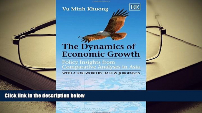 Best Ebook  The Dynamics of Economic Growth: Policy Insights from Comparative Analyses in Asia