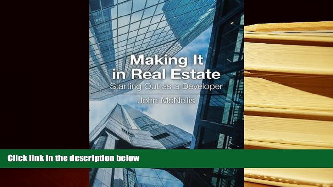 Best Ebook  Making It in Real Estate: Starting Out as a Developer  For Full